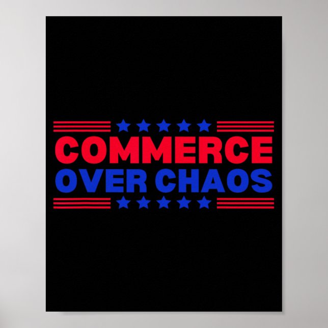 Commerce Over Chaos Trump Make America Wealthy Aga Poster (Front)