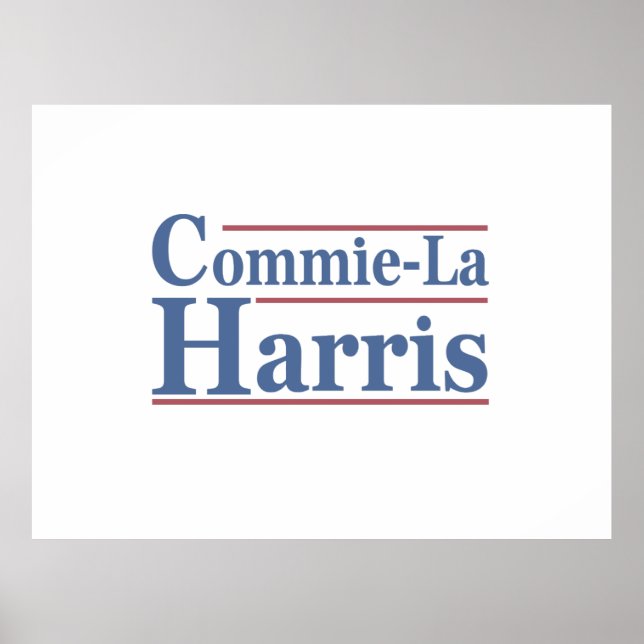 Commie-La Harris 2024 Funny Anti Kamala Harris Poster (Front)