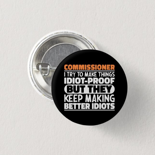 Commissioner I Try To Make Things Funny Sayings  3 Cm Round Badge (Front & Back)