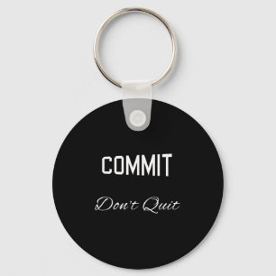 Commit Dont Quit Motivational Novelty Key Ring