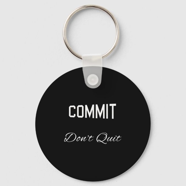 Commit Dont Quit Motivational Novelty  Key Ring (Front)