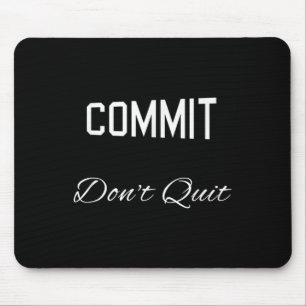 Commit Dont Quit Motivational Novelty  Mouse Mat