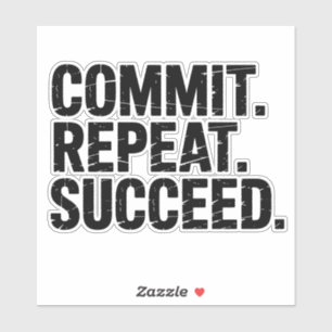 Commit Repeat Succeed - Growth Mindset