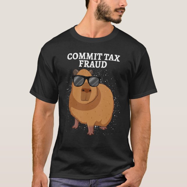 Commit Tax Fraud Capybara T-Shirt (Front)