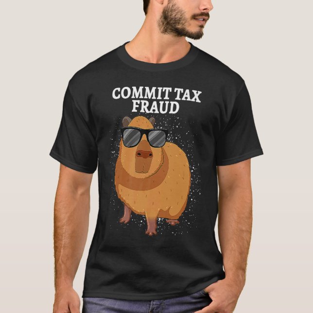 Commit Tax Fraud Capybara T-Shirt (Front)