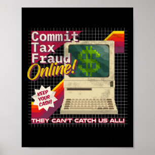 Commit Tax Fraud Online! Distressed Retro Video Ga Poster