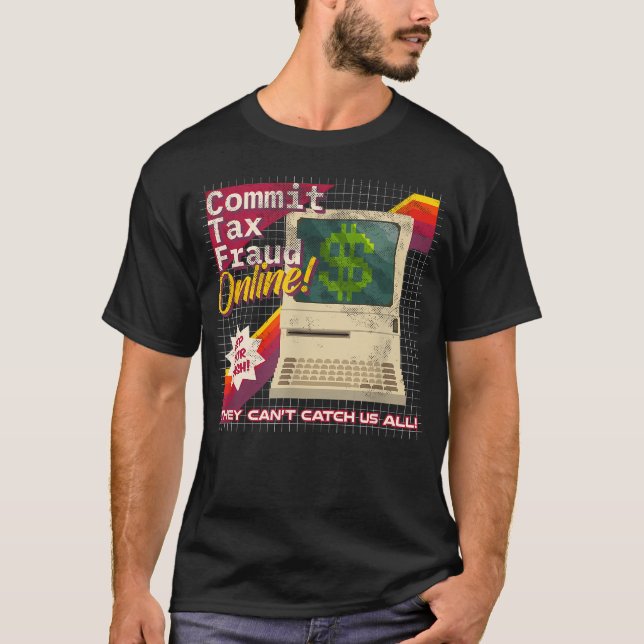 Commit Tax Fraud Online Distressed Retro Video T-Shirt (Front)