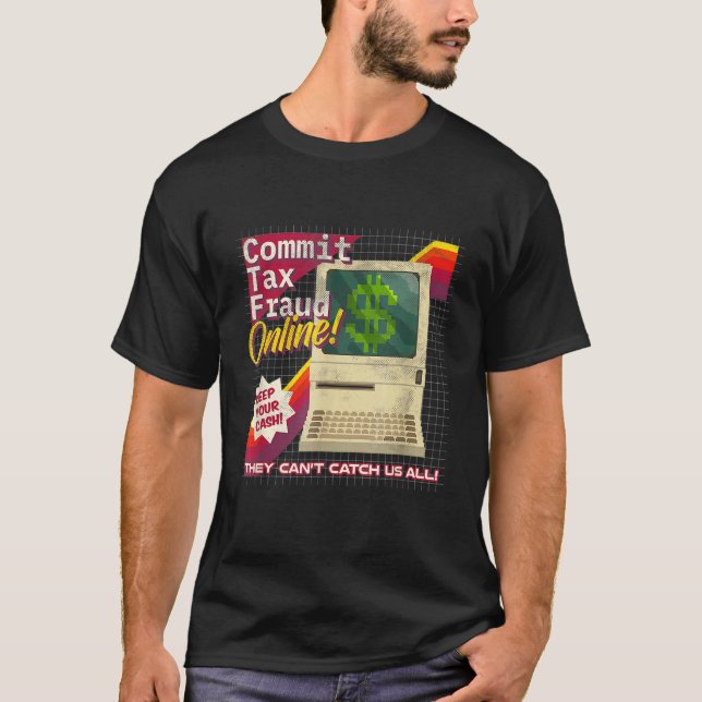 Commit Tax Fraud Online Funny Retro Video Game Box T-Shirt (Front)