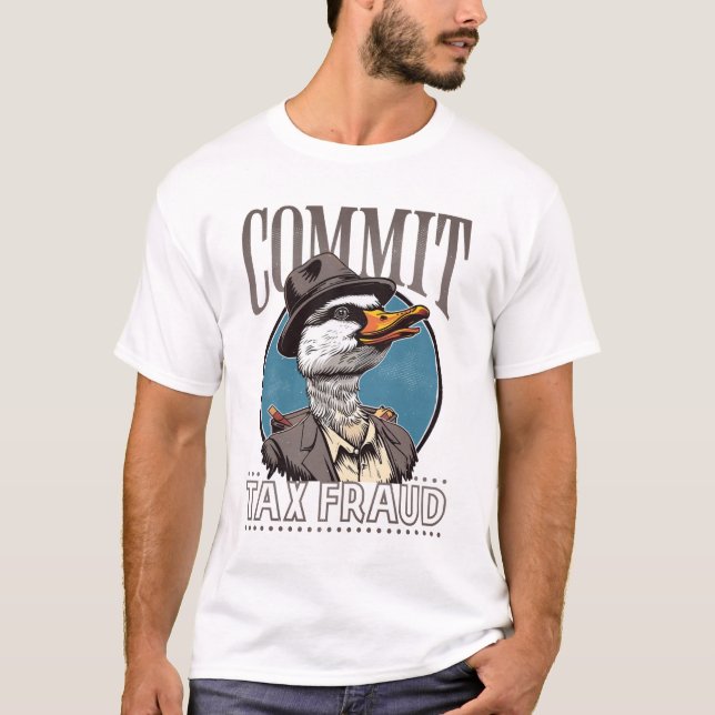 Commit Tax Fraud T-Shirt (Front)