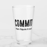 Commit Then Figure It Out