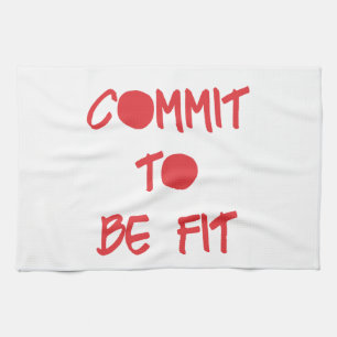 Commit to be Fit Motivational Workout Gym Tea Towel