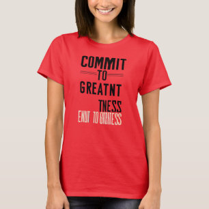 Commit to Greatness – Multicolor Motivational Quot T-Shirt