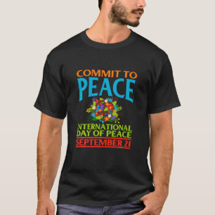 Commit To Peace September 21 International Day Of T-Shirt