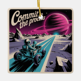 Commit To The Process Ceramic Ornament