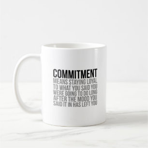 Commitment Means Staying Loyal Coffee Mug