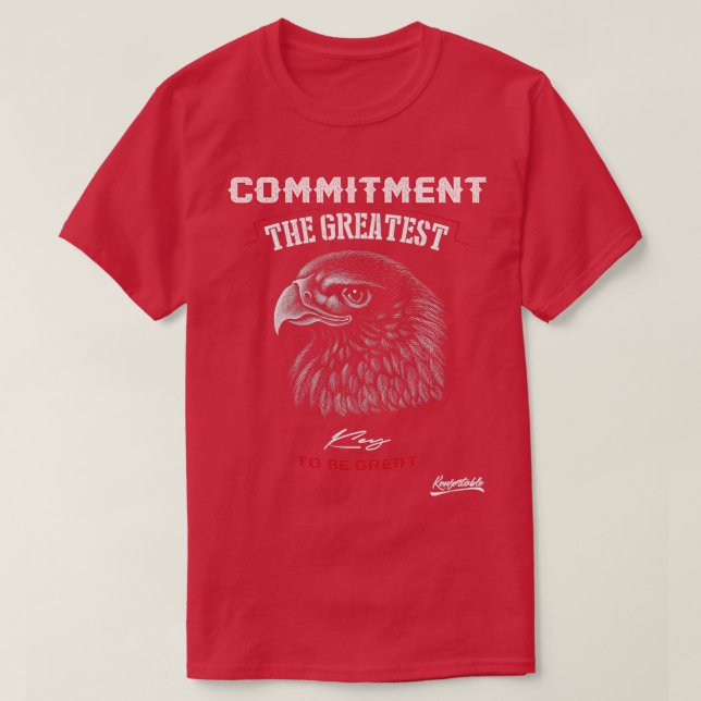 Commitment the greatest key to be Great T-Shirt (Design Front)
