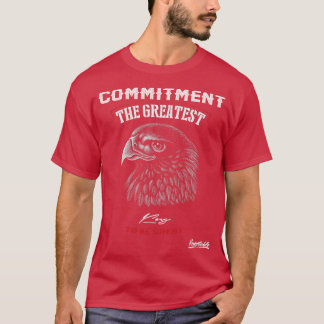 Commitment the greatest key to be Great T-Shirt