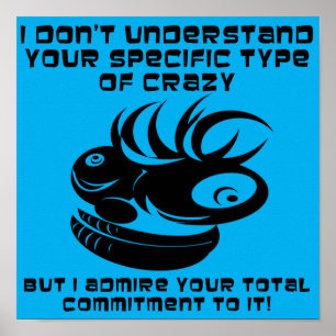 Commitment to Crazy Funny Poster Sign