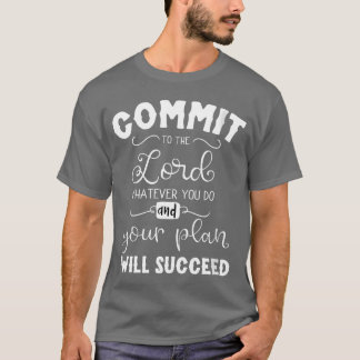 Commitohe Lord Show Christian Faith Quote family T-Shirt