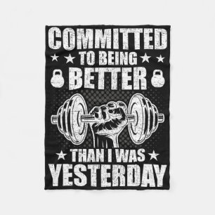 Committed To Being Better Than Yesterday Weightlif Fleece Blanket