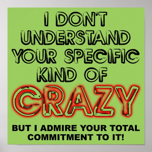 Committed To Crazy Funny Poster Sign Sayings Quote (Front)