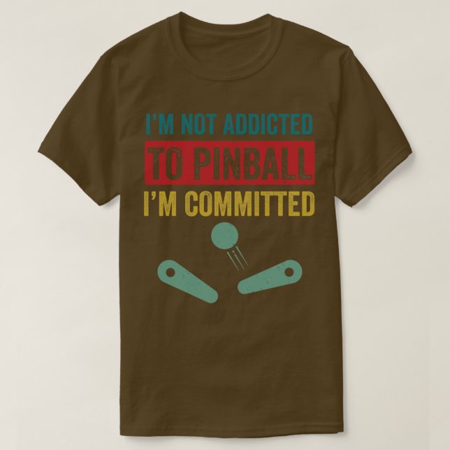 Committed to Pinball Machines Arcade Funny Game T-Shirt (Design Front)