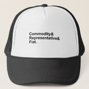 Commodity Representative Fiat   Money Types Trucker Hat