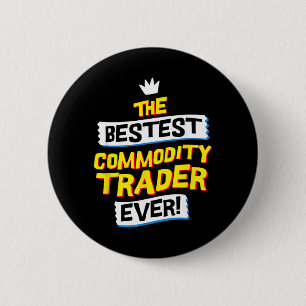 Commodity Trader Funny Job Occupation 6 Cm Round Badge