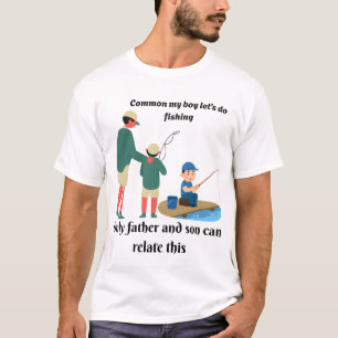 Common My Boy Let’s Go Fishing – Father & Son tee