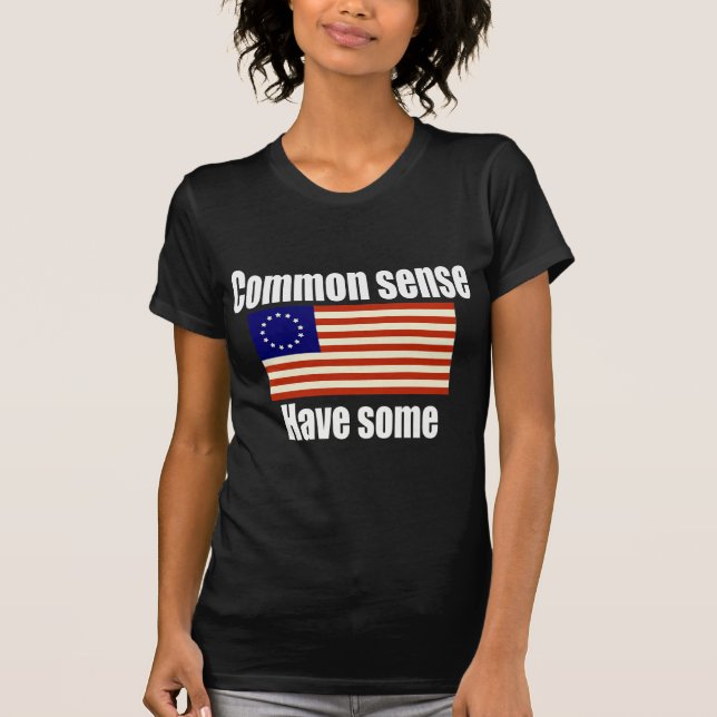 Common Sense Betsy Ross Flag T-Shirt (Front)