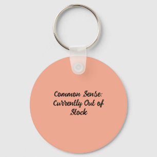 Common Sense: Currently Out of Stock Key Ring