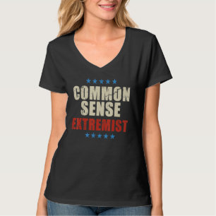 Common Sense Extremist Funny Sarcastic For Men Wo T-Shirt