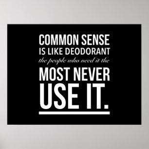 Common sense is like deodorant funny quote white.p poster