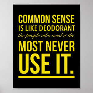 Common sense is like deodorant funny quote yellow. poster