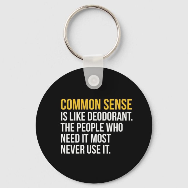 COMMON SENSE IS LIKE DEODORANT FUNNY SAYINGS TRUIS KEY RING (Front)