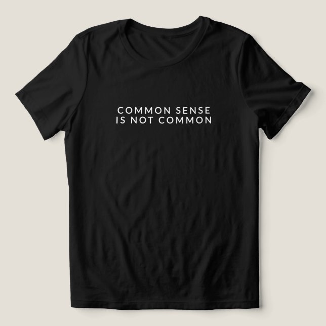 Common Sense Is Not Common | Women's Quote Tri-Blend Shirt (Design Front)