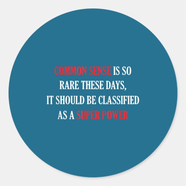 Common Sense Is So Rare Funny Sarcastic  Classic Round Sticker (Front)
