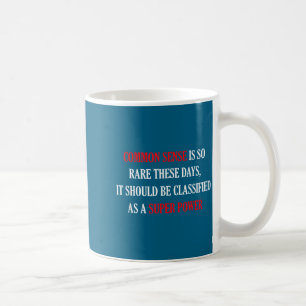 Common Sense Is So Rare Funny Sarcastic  Coffee Mug