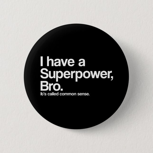Common Sense Superpower 6 Cm Round Badge (Front)
