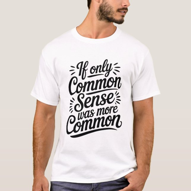 Common Sense T-Shirt (Front)