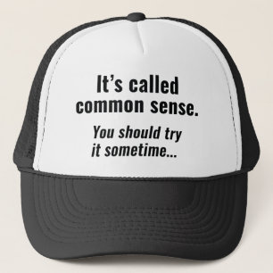 Common Sense Trucker Hat