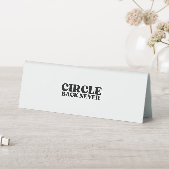 Communication Firewall | Circle Back Never Desk  (In SItu (Table))