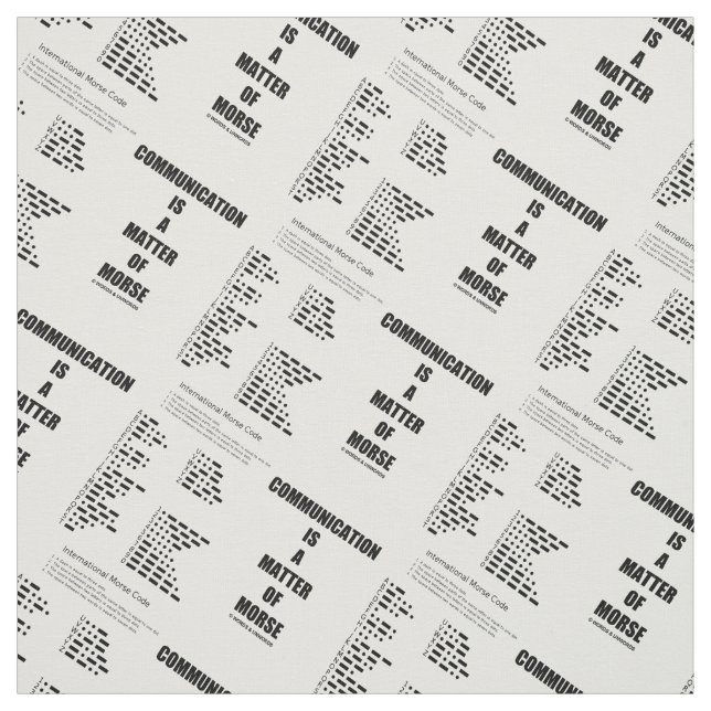 Communication Is A Matter Of Morse Code Humour Fabric (Swatch)