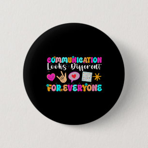 Communication Looks Different For Everyone Autism 6 Cm Round Badge