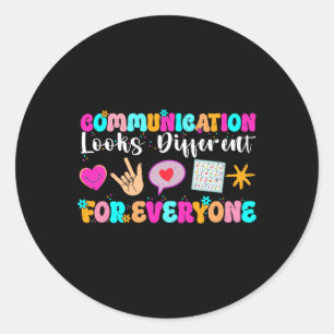 Communication Looks Different For Everyone Autism  Classic Round Sticker