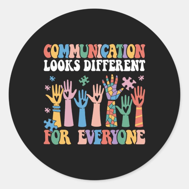 Communication Looks Different For Everyone Autism  Classic Round Sticker (Front)