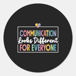 Communication Looks Different For Everyone Autism Classic Round Sticker