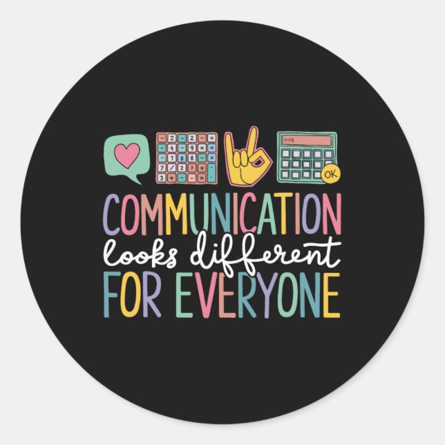 Communication Looks Different For Everyone Autism  Classic Round Sticker (Front)