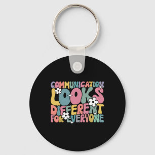 Communication Looks Different For Everyone Autism Key Ring