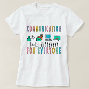 Communication Looks Different For Everyone Shirt, T-Shirt